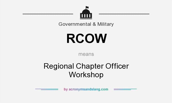 What does RCOW mean? It stands for Regional Chapter Officer Workshop