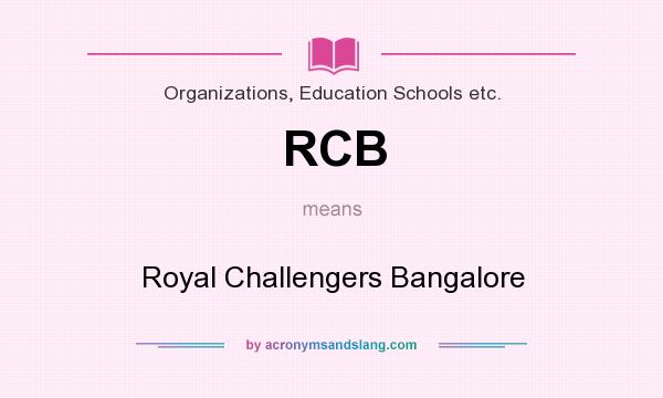 What does RCB mean? It stands for Royal Challengers Bangalore