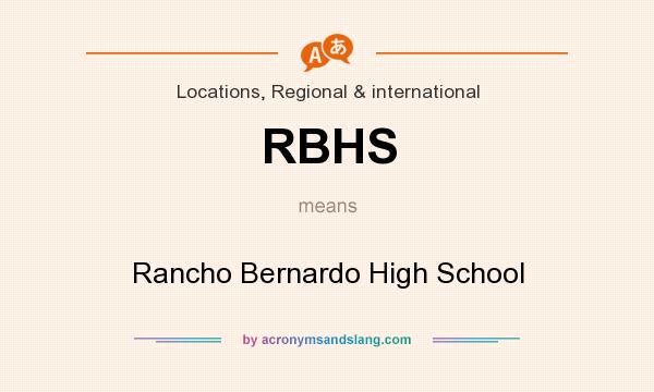 What does RBHS mean? It stands for Rancho Bernardo High School