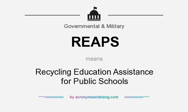 What does REAPS mean? It stands for Recycling Education Assistance for Public Schools
