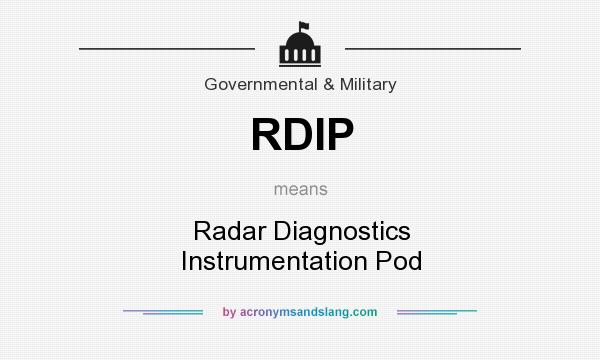 What does RDIP mean? It stands for Radar Diagnostics Instrumentation Pod