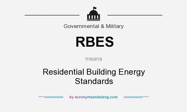 What does RBES mean? It stands for Residential Building Energy Standards