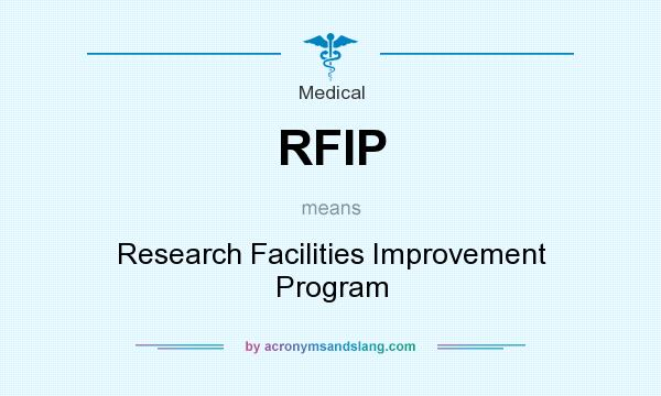 What does RFIP mean? It stands for Research Facilities Improvement Program