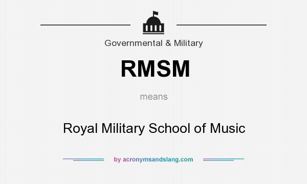 What does RMSM mean? It stands for Royal Military School of Music