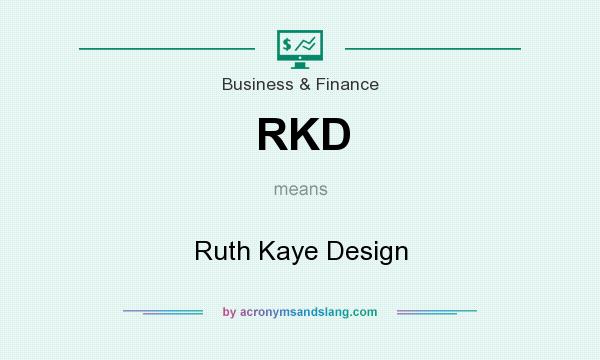What does RKD mean? It stands for Ruth Kaye Design