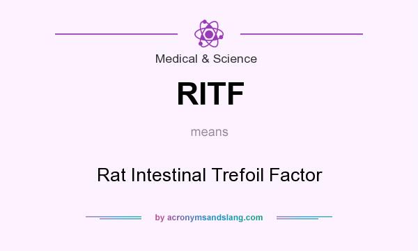 What does RITF mean? It stands for Rat Intestinal Trefoil Factor