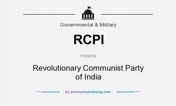 What does RCPI mean? It stands for Revolutionary Communist Party of India