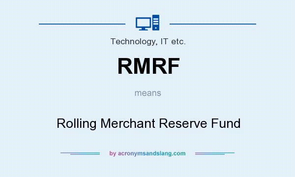 What does RMRF mean? It stands for Rolling Merchant Reserve Fund