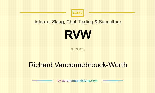 What does RVW mean? It stands for Richard Vanceunebrouck-Werth
