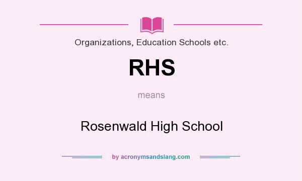 What does RHS mean? It stands for Rosenwald High School