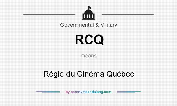 What does RCQ mean? It stands for Régie du Cinéma Québec