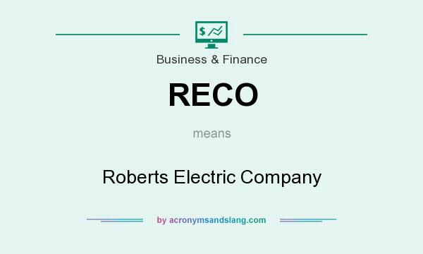 What does RECO mean? It stands for Roberts Electric Company
