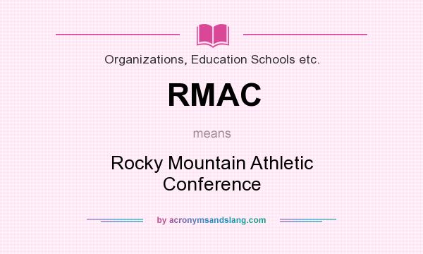 What does RMAC mean? It stands for Rocky Mountain Athletic Conference