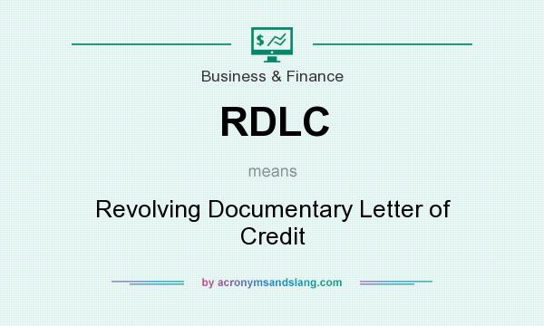 What does RDLC mean? It stands for Revolving Documentary Letter of Credit