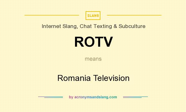 What does ROTV mean? It stands for Romania Television
