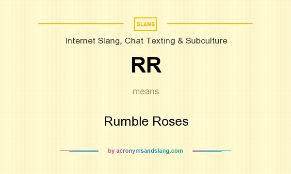 What does RR mean? It stands for Rumble Roses