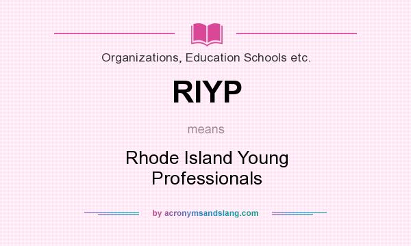 What does RIYP mean? It stands for Rhode Island Young Professionals