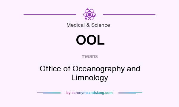 What does OOL mean? It stands for Office of Oceanography and Limnology