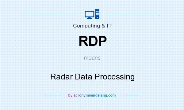 What does RDP mean? It stands for Radar Data Processing