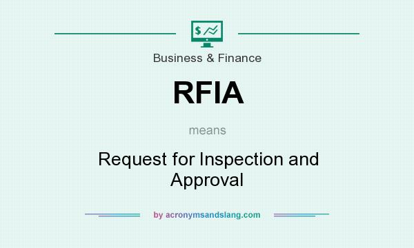 What does RFIA mean? It stands for Request for Inspection and Approval
