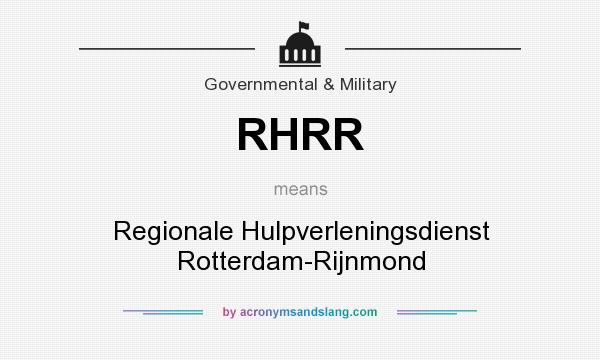 What does RHRR mean? It stands for Regionale Hulpverleningsdienst Rotterdam-Rijnmond