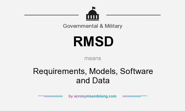 What does RMSD mean? It stands for Requirements, Models, Software and Data