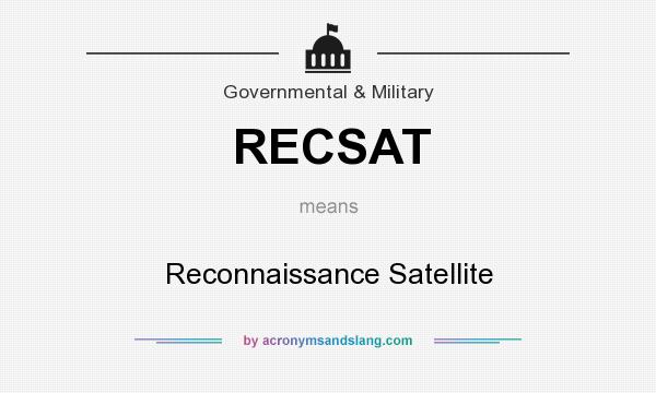 What does RECSAT mean? It stands for Reconnaissance Satellite