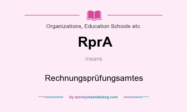 What does RprA mean? It stands for Rechnungsprüfungsamtes