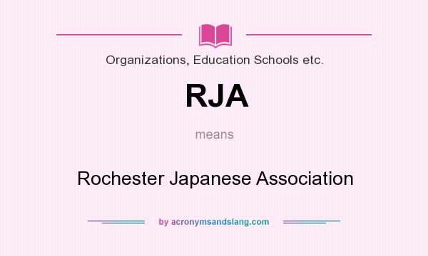 What does RJA mean? It stands for Rochester Japanese Association