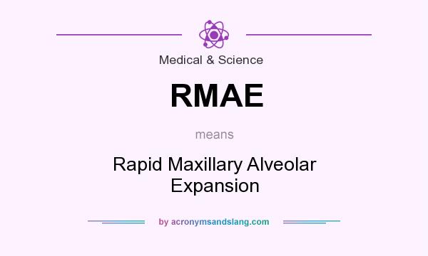 What does RMAE mean? It stands for Rapid Maxillary Alveolar Expansion