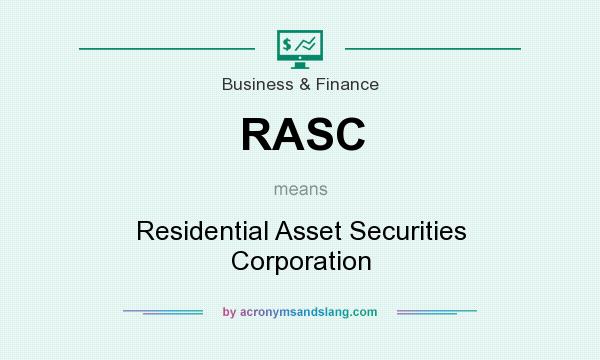 What does RASC mean? It stands for Residential Asset Securities Corporation