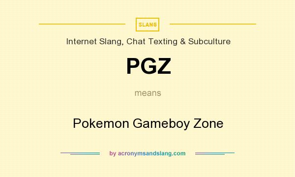 What does PGZ mean? It stands for Pokemon Gameboy Zone