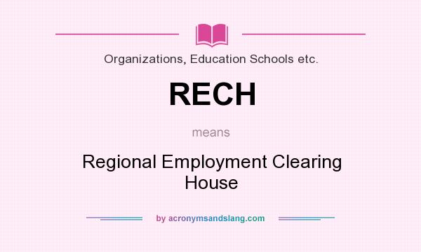 What does RECH mean? It stands for Regional Employment Clearing House