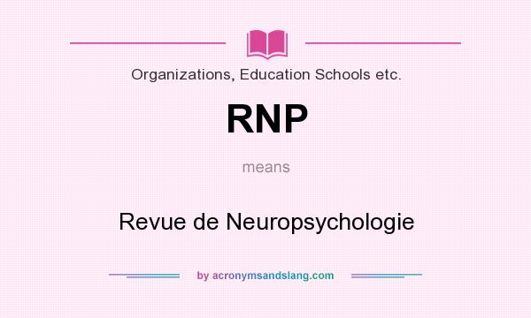 What does RNP mean? It stands for Revue de Neuropsychologie