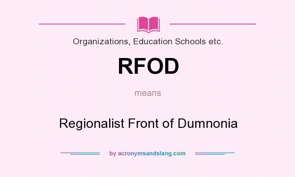 What does RFOD mean? It stands for Regionalist Front of Dumnonia