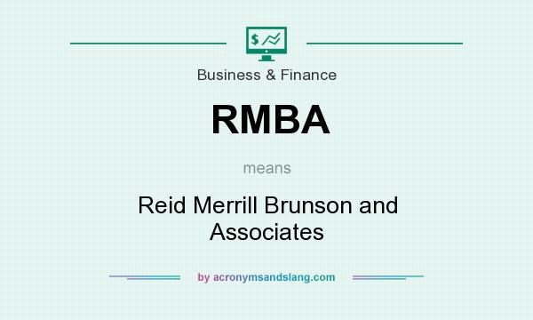 What does RMBA mean? It stands for Reid Merrill Brunson and Associates