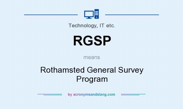What does RGSP mean? It stands for Rothamsted General Survey Program