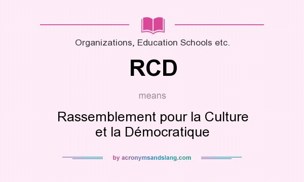 What does RCD mean? It stands for Rassemblement pour la Culture et la Démocratique