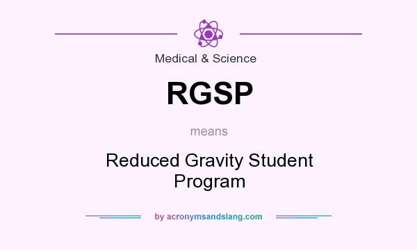 What does RGSP mean? It stands for Reduced Gravity Student Program