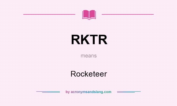 What does RKTR mean? It stands for Rocketeer