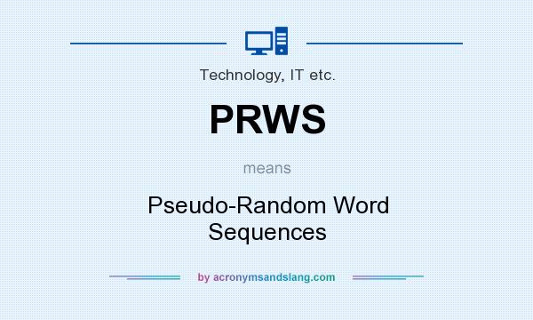 What does PRWS mean? It stands for Pseudo-Random Word Sequences