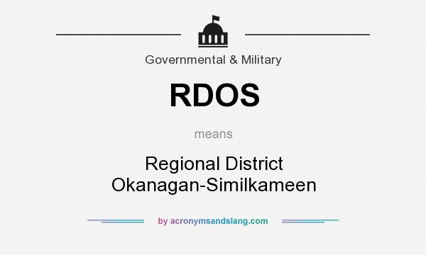 What does RDOS mean? It stands for Regional District Okanagan-Similkameen