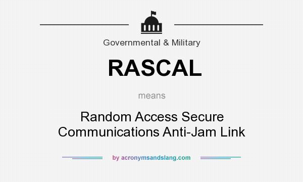 What does RASCAL mean? It stands for Random Access Secure Communications Anti-Jam Link