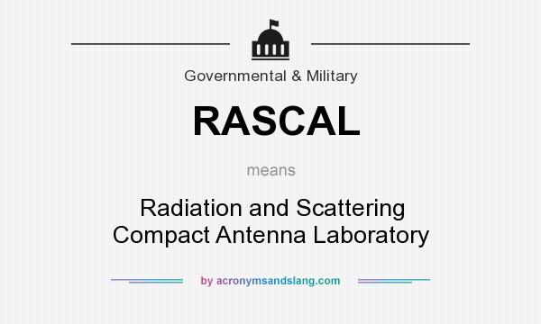What does RASCAL mean? It stands for Radiation and Scattering Compact Antenna Laboratory