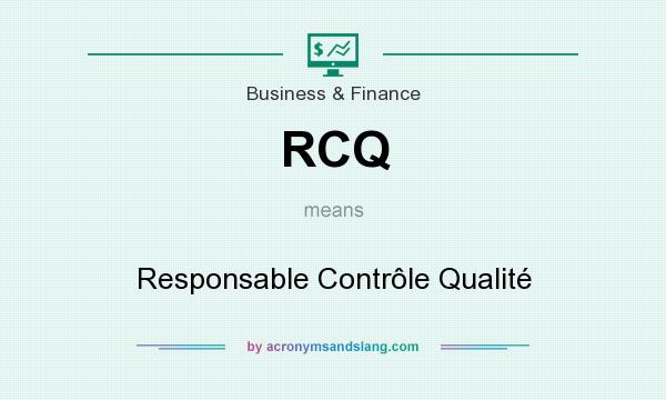 What does RCQ mean? It stands for Responsable Contrôle Qualité