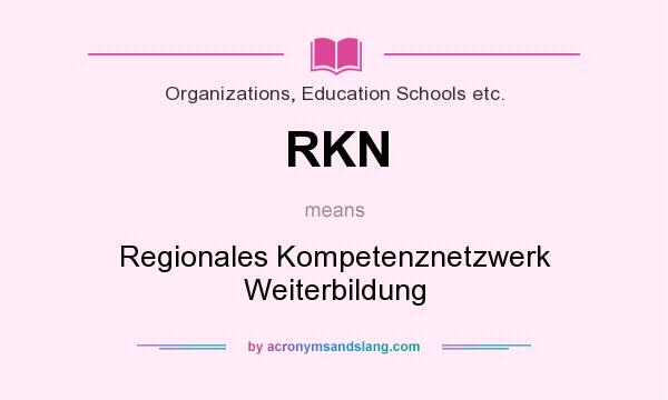 What does RKN mean? It stands for Regionales Kompetenznetzwerk Weiterbildung