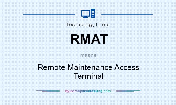 What does RMAT mean? It stands for Remote Maintenance Access Terminal