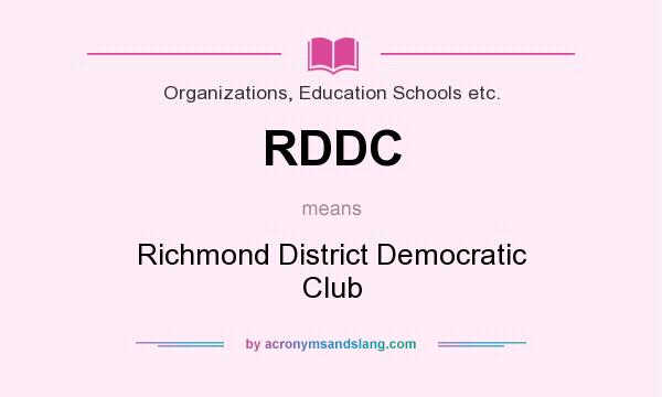 What does RDDC mean? It stands for Richmond District Democratic Club