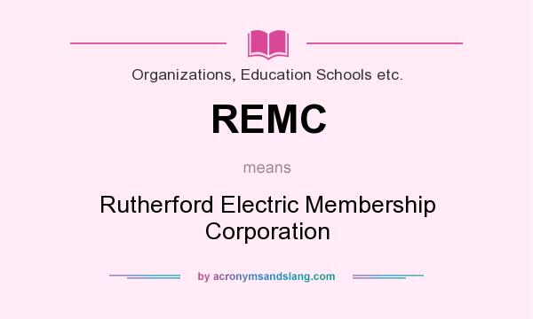 What does REMC mean? It stands for Rutherford Electric Membership Corporation