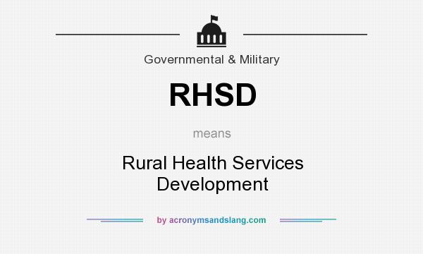 What does RHSD mean? It stands for Rural Health Services Development